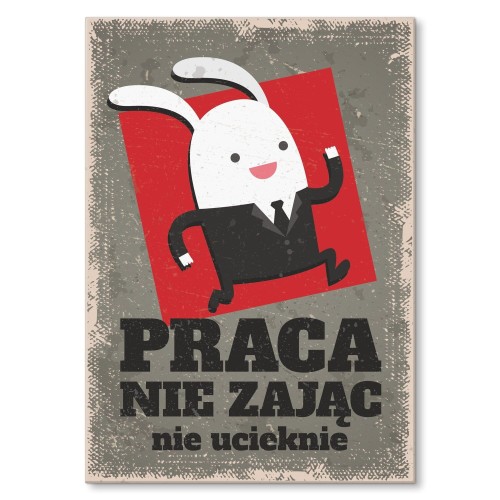 Blacha dekoracyjna - Praca nie zając.jpg