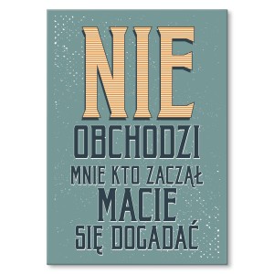 Plakat metalowy "Nie obchodzi mnie"