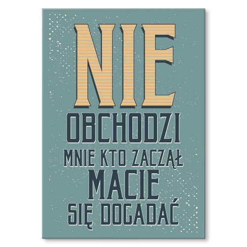 Blacha dekoracyjna - Nie obchodzi mnie.jpg