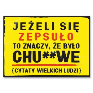 Plakat metalowy "Jeżeli się zepsuło"