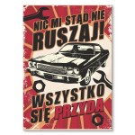 Plakat metalowy "Nic mi nie ruszaj"