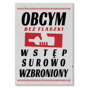 Plakat metalowy "OBCYM BEZ FLASZKI"