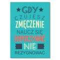 Blacha metalowa - Gdy czujesz zmęczenie.jpg