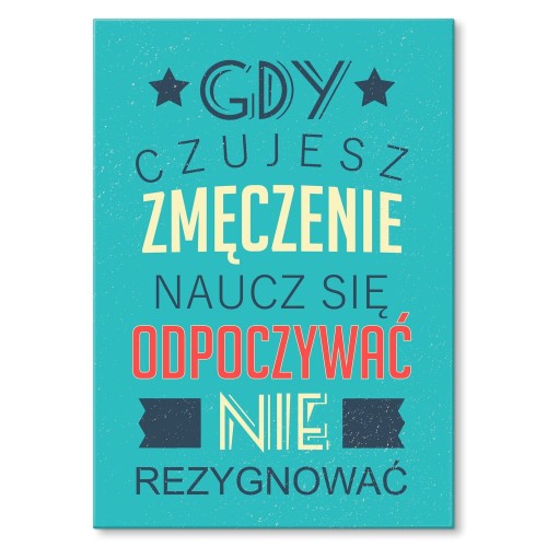 Blacha metalowa - Gdy czujesz zmęczenie.jpg