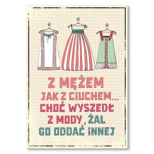 Plakat metalowy "Z mężem jak z ciuchem"