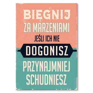 Plakat metalowy "Biegnij za marzeniami"