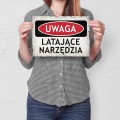 Blacha metalowa - Uwaga - latające narzędzia S.jpg