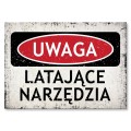 Blacha metalowa - Uwaga - latające narzędzia.jpg