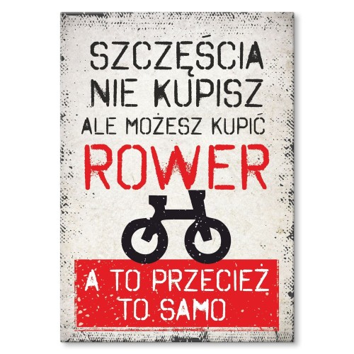 Blacha metalowa - Szczęścia nie kupisz ROWER.jpg