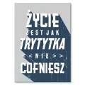Blacha metalowa - Życie jak trytytka.jpg