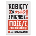 Blacha metalowa - Kobiety nie zmienisz.jpg