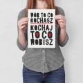 Blacha metalowa - Rób to co kochasz S.jpg