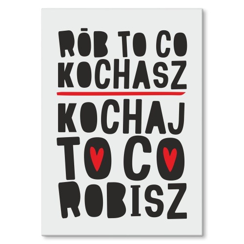 Blacha metalowa - Rób to co kochasz.jpg