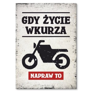 Plakat metalowy "Gdy życie wkurza - Motor"