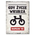 Blacha metalowa - Gdy życie wkurza Rower.jpg