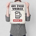 Blacha metalowa - Gdy życie wkurza Piwo M.jpg