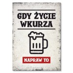 Plakat metalowy "Gdy życie wkurza - Piwo"