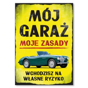 Plakat metalowy "Mój Garaż - Twoje Ryzyko"